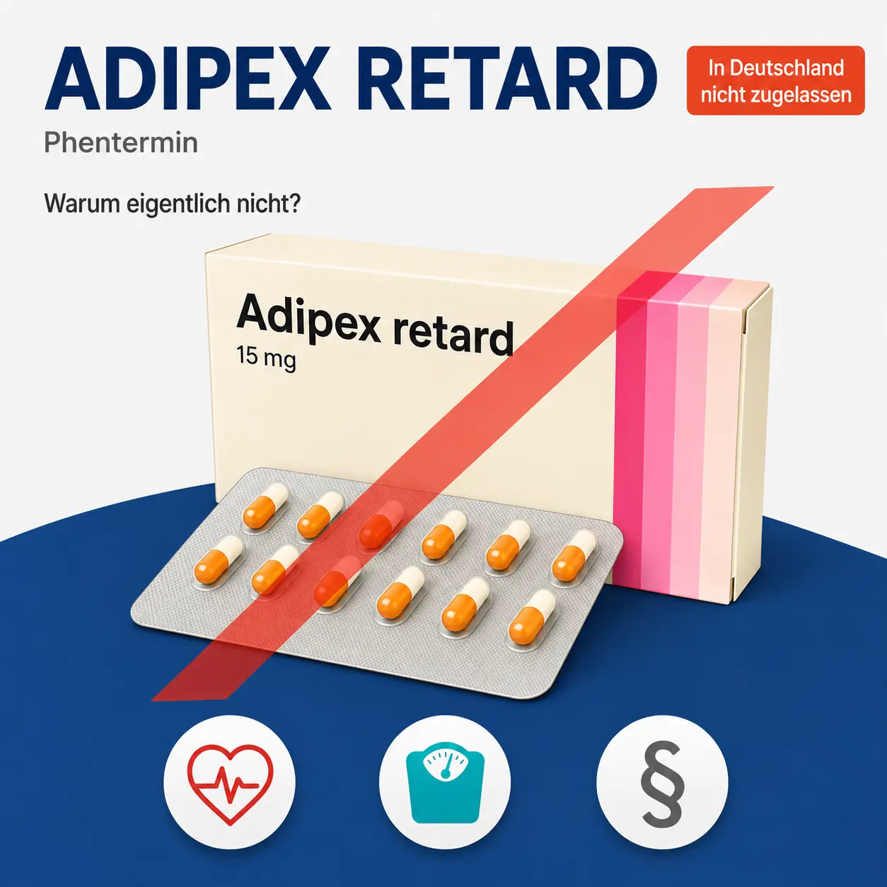 Adipex retard mit Phentermin, Packung mit rotem Sperrsymbol und Hinweis auf die fehlende Zulassung